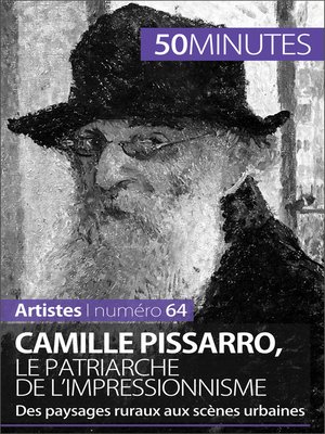 cover image of Camille Pissarro, le patriarche de l'impressionnisme